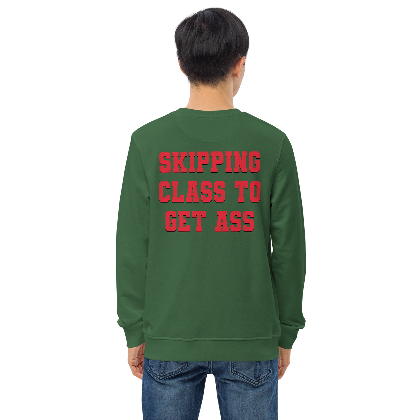 Skipping Class To Get Ass Sweatshirt